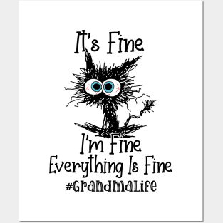 It's Fine I'm Fine Everything Is Fine Grandma Life Funny Black Cat Shirt Posters and Art